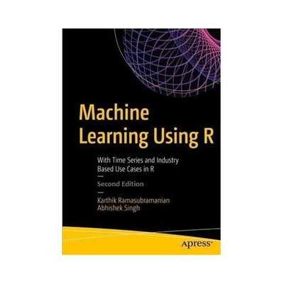 Machine Learning Using R With Time Series And Industry Second Edition(English, Paperback, Karthik Ramasubramanian, Abhishek Singh)