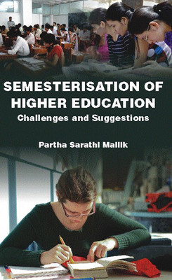 Semesterisation of Higher Education in India(English, Hardcover, Partha Sarathi Mallik)