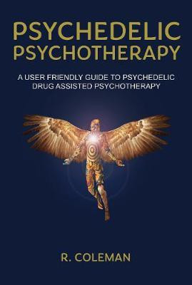 Psychedelic Psychotherapy(English, Paperback, Coleman R.)