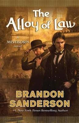 The Alloy of Law(English, Electronic book text, Sanderson Brandon)