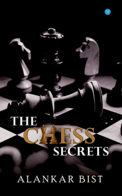 The Chess Secrets(English, Paperback, Alankar Bist)