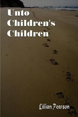 Unto Children's Children(English, Paperback, Pearson Lillian)