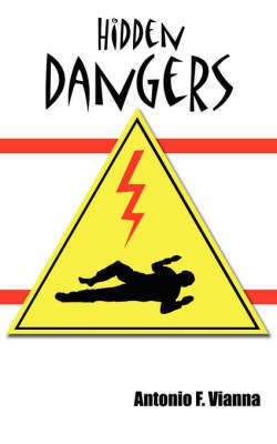 Hidden Dangers(English, Paperback, Vianna Antonio F.)