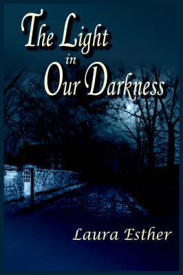 The Light in Our Darkness(English, Paperback, Esther Laura)