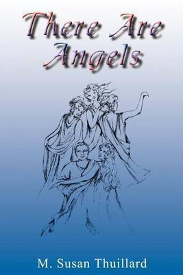 There are Angels(English, Paperback, Thuillard M. Susan)