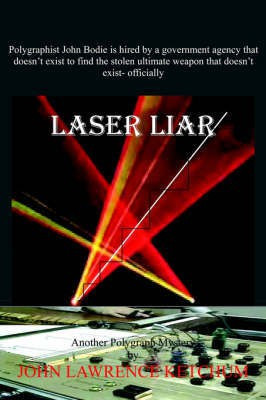 Laser Liar(English, Paperback, Ketchum John, Lawrence)