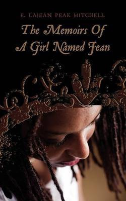 The Memoirs Of A Girl Named Jean(English, Paperback, E. LaJean Peak Mitchell)