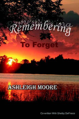 Remembering To Forget(English, Paperback, Moore Ashleigh)