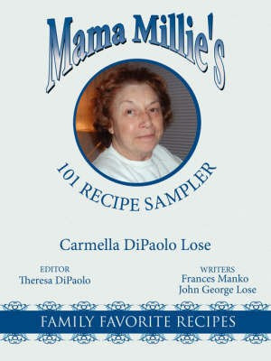 Mama Millie's 101 Recipe Sampler(English, Paperback, Lose Carmella DiPaolo)