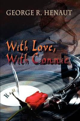 With Love, with Connie(English, Paperback, Henaut George R.)