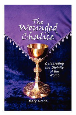 The Wounded Chalice(English, Paperback, Grace Mary)