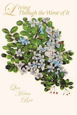 Living Through the Worst of It(English, Paperback, Bouie Queen Habibah,)