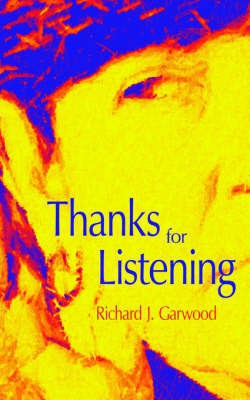 Thanks for Listening(English, Paperback, Garwood Richard J.)