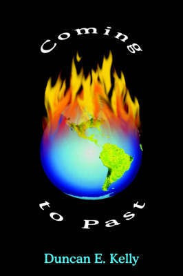 Coming to Past(English, Paperback, Kelly Duncan E.)