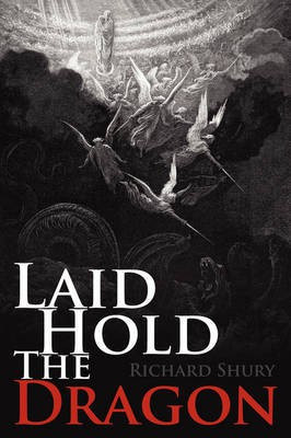 Laid Hold The Dragon(English, Paperback, Shury Richard)