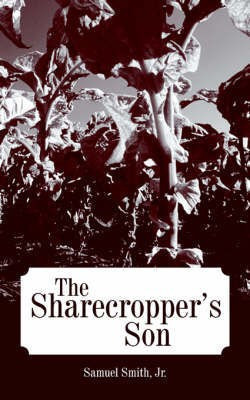 The Sharecropper's Son(English, Paperback, Smith Jr. Samuel)