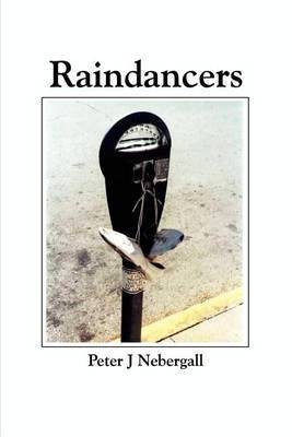 Raindancers(English, Paperback, Nebergall Peter J.)
