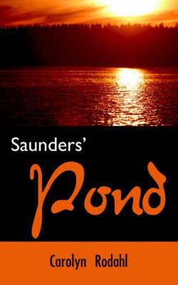 Saunders' Pond(English, Paperback, Carolyn Rodahl)