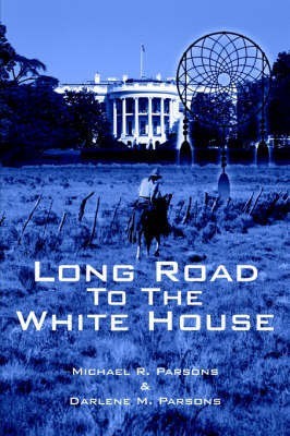 Long Road to The White House(English, Paperback, Parsons Michael R.)