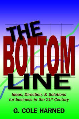 The Bottom Line(English, Paperback, Harned G. Cole)