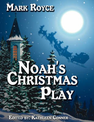 Noah's Christmas Play(English, Paperback, Royce Mark)
