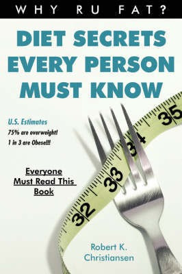 Diet Secrets Every Person Must Know(English, Paperback, Christiansen Robert K)