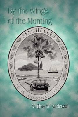 By the Wings of the Morning(English, Paperback, Anderson Virginia W.)