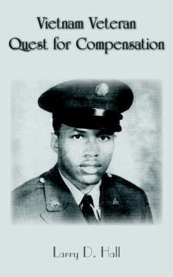Vietnam Veteran Quest for Compensation(English, Paperback, Hall Larry D.)