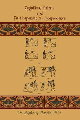 Cognition, Culture and Field Dependence - Independence(English, Paperback, Mshelia Ayuba Y)