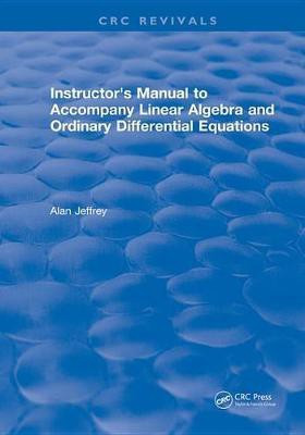 Instructors Manual to Accompany Linear Algebra and Ordinary Differential Equations(English, Electronic book text, Jeffrey Alan)