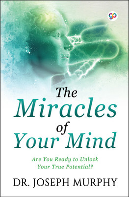 The Miracles of Your Mind(English, Hardcover, Murphy Joseph Dr)