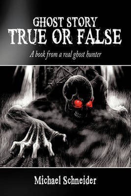 Ghost Story True or False(English, Paperback, Schneider Michael)