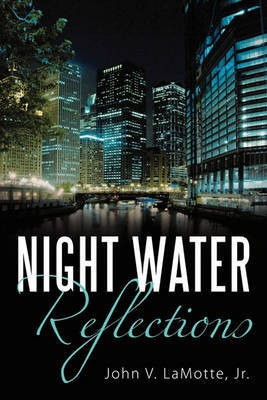 Night Water Reflections(English, Paperback, LaMotte Jr. John V.)