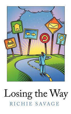 Losing the Way(English, Paperback, Savage Richie)