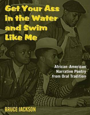 Get Your Ass in the Water and Swim Like Me(English, Electronic book text, unknown)