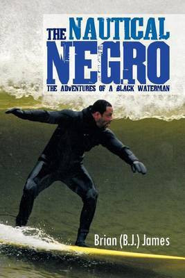 THE Nautical Negro(English, Paperback, James Brian (B.J.))