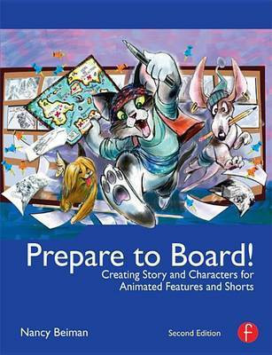 Prepare to Board! Creating Story and Characters for Animated Features and Shorts(English, Electronic book text, Beiman Nancy)