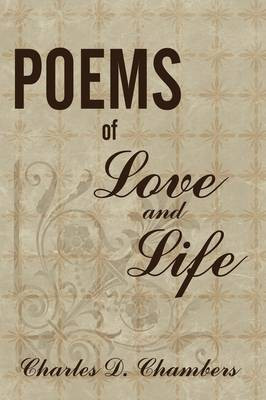 Poems of Love and Life(English, Paperback, Chambers Charles D.)