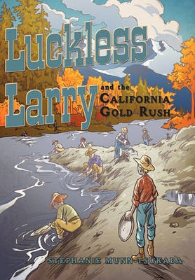 Luckless Larry and the California Gold Rush(English, Hardcover, Tsukada Stephanie)