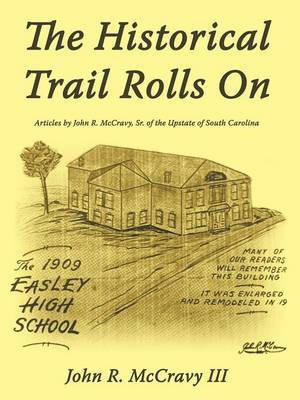 The Historical Trail Rolls On(English, Paperback, McCravy III John R.)