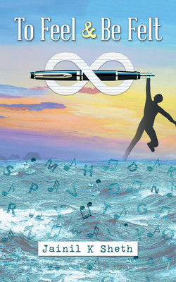 To Feel & Be Felt(English, Paperback, Sheth Jainil K)