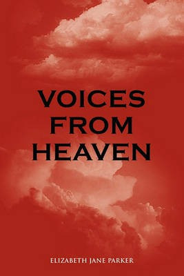 Voices from Heaven(English, Paperback, Parker Elizabeth Jane)