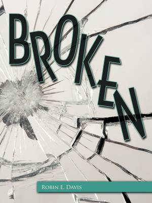 Broken(English, Paperback, Davis Robin E.)