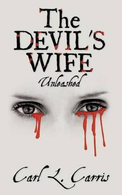 The Devil's Wife - Unleashed(English, Paperback, Carris Carl L.)