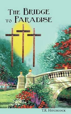 The Bridge to Paradise(English, Paperback, Hitchcock T.R.)