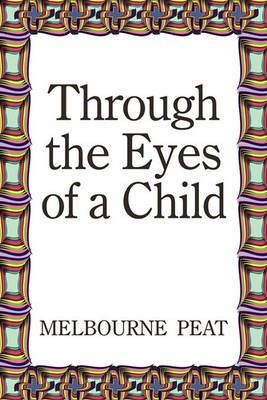Through the Eyes of a Child(English, Paperback, Peat Melbourne)