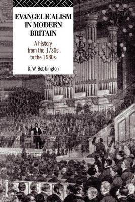 Evangelicalism in Modern Britain(English, Electronic book text, Bebbington David Reader in History)