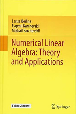 Numerical Linear Algebra: Theory And Applications(Hardcover, LARISA BEILINA)
