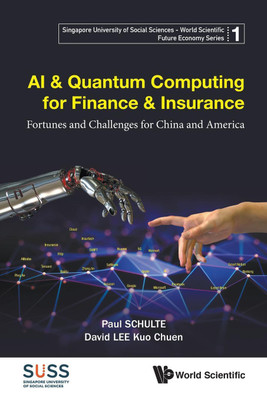 Ai & Quantum Computing For Finance & Insurance: Fortunes And Challenges For China And America(English, Paperback, Schulte Paul)
