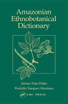Amazonian Ethnobotanical Dictionary(English, Electronic book text, Duke James Alan)